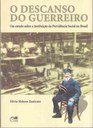 O Descando do guerreiro - Um estudo sobre a instituição da previdência social no Brasil